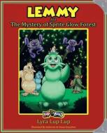 Lemmy and the Mystery of Sprite Glow Forest di Lyra Lup Lup edito da Page Publishing, Inc.