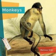 Monkeys di Melissa Gish edito da CREATIVE ED & PAPERBACKS