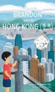 Brandon Goes to Hong Kong (Xiānggǎng 香港) di Eugenia Chu edito da BOOKBABY