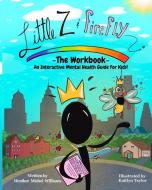 Little Z And Firefly -The Workbook di Williams Heather Mishel Williams edito da Noor Publishing
