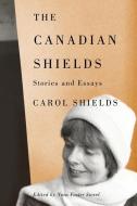 The Canadian Shields di Carol Shields edito da University of Manitoba Press