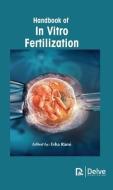 Handbook of in Vitro Fertilization edito da DELVE PUB