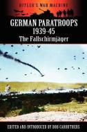 German Paratroops 1939-45 edito da Archive Media Publishing Ltd