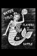 Waterpolo Players Are Mermaids in Battle: Blank 5x5 Grid Squared Engineering Graph Paper Journal to Write in - Quadrille di Uab Kidkis edito da INDEPENDENTLY PUBLISHED