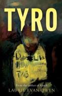 Tyro di Laurie Evan Owen edito da Troubador Publishing