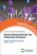 Smart Nanomaterials for Infectious Diseases edito da ROYAL SOCIETY OF CHEMISTRY