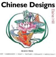 Chinese Designs di Elaine Hill edito da Search Press(UK)