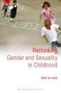 Rethinking Gender and Sexuality in Childhood di Emily W. Kane edito da Bloomsbury Publishing PLC