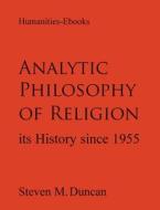 Analytic Philosophy of Religion di Steven Duncan edito da Humanities-Ebooks