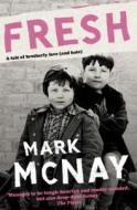 Fresh di Mark McNay edito da Canongate Books Ltd