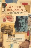 Walter Benjamin: A Biography di Momme Brodersen edito da VERSO