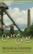 Beggars And Choosers di Catrin Collier edito da Accent Press Ltd