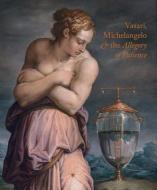 Giorgio Vasari, Michelangelo And The Allegory Of Patience di Carlo Falcioni edito da Paul Holberton Publishing