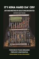 It's Kina Hard Da' Cry: Art and Writing by Adults Incarcerated di Anthony J. Nocella, Marisol Adriana Burgueno, Lucas Alan Dietsche edito da ARISSA MEDIA GROUP LLC