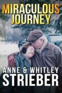 Miraculous Journey di Anne Strieber, Whitley Strieber edito da Crossroad Press