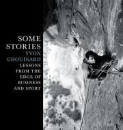 Some Stories di Yvon Chouinard edito da Patagonia Books