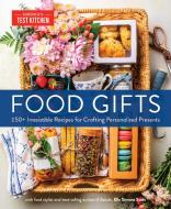 Food Gifts di America'S Test Kitchen, Elle Simone Scott edito da AMER TEST KITCHEN