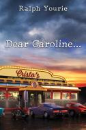 Dear Caroline... di Ralph Yourie edito da Outskirts Press