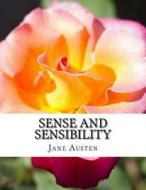 Sense and Sensibility di Jane Austen edito da Createspace Independent Publishing Platform
