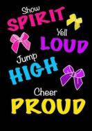 Jump High! Cheer Proud! (Cheerleading Journal for Girls): Blank & Lined Journal Notebook for Kids; Cute Journal for Use as Daily Diary or School Noteb di Kids Journals edito da Createspace Independent Publishing Platform
