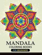 Mandala Coloring Books for Beginners: Stress-Relief Coloring Book for Grown-Ups di Balloon Publishing edito da Createspace Independent Publishing Platform