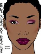 Face Charts for Makeup Artists Sienna Edition di Blake Anderson edito da Createspace Independent Publishing Platform