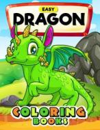 Easy Dragon Coloring Books: Cute Coloring Book Easy, Fun, Beautiful Coloring Pages di Kodomo Publishing edito da Createspace Independent Publishing Platform