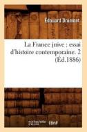 La France Juive: Essai D'Histoire Contemporaine. 2 di Edouard Adolphe Drumont edito da Hachette Livre - Bnf