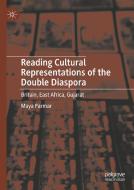 Reading Cultural Representations of the Double Diaspora di Maya Parmar edito da Springer International Publishing