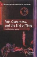 Poe, Queerness, and the End of Time di Paul Christian Jones edito da Springer International Publishing