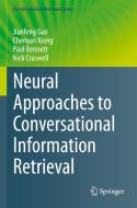 Neural Approaches to Conversational Information Retrieval di Jianfeng Gao, Nick Craswell, Paul Bennett, Chenyan Xiong edito da Springer International Publishing