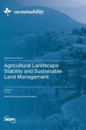 Agricultural Landscape Stability and Sustainable Land Management edito da MDPI AG