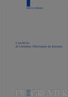 L Archivio Di Claudius Tiberianus Da Karanis di Silvia Strassi edito da Walter de Gruyter