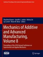 Mechanics of Additive and Advanced Manufacturing, Volume 8 edito da Springer-Verlag GmbH