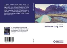 The Placemaking Tube di Bob van Limburg edito da LAP Lambert Academic Publishing
