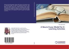 A Neuro-Fuzzy Model for E-Learning Activities di Rafiu Mope Isiaka edito da LAP Lambert Academic Publishing