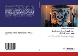 An investigation into ritual murders di Rannditsheni Alunamutwe Enos edito da LAP Lambert Academic Publishing