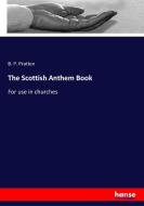 The Scottish Anthem Book di B. P. Pratten edito da hansebooks