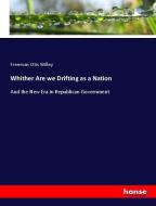 Whither Are we Drifting as a Nation di Freeman Otis Willey edito da hansebooks