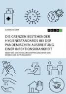 Die Grenzen bestehender Hygienestandards bei der pandemischen Ausbreitung einer Infektionskrankheit di Susann Grämer edito da GRIN Verlag