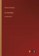 An Old Maid di Honoré de Balzac edito da Outlook Verlag
