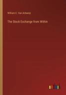 The Stock Exchange from Within di William C. Van Antwerp edito da Outlook Verlag