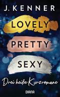 Lovely. Pretty. Sexy - Blackwell Lyon Sammelband di J. Kenner edito da Diana Taschenbuch