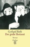Der große Horizont di Gerhard Roth edito da FISCHER Taschenbuch