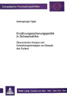 Ernährungssicherungspolitik in Schwarzafrika di Gebregiorgis Ogbe edito da Lang, Peter GmbH