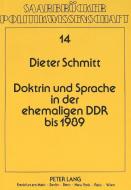 Doktrin und Sprache in der ehemaligen DDR bis 1989 di Dieter Schmitt edito da Lang, Peter GmbH