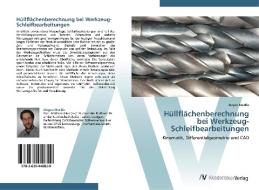 Hüllflächenberechnung  bei Werkzeug-Schleifbearbeitungen di Jürgen Merkle edito da AV Akademikerverlag