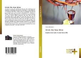 Drink the New Wine di Victor Christianto edito da BHP