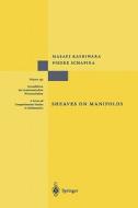 Sheaves on Manifolds di Masaki Kashiwara, Pierre Schapira edito da Springer Berlin Heidelberg