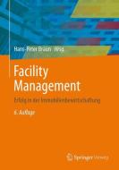 Facility Management di Hans-Peter Braun, Martin Reents, Peter Zahn, Patrick Wenzel edito da Springer-Verlag GmbH
